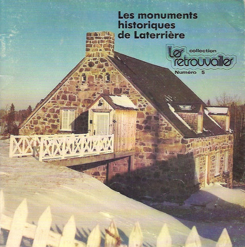 LATERRIERE. Les Retrouvailles - Numéro 05 : Les monuments historiques de Laterrière