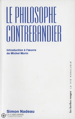 Morin Michel. Philosophe Contrebandier (Le) Livre