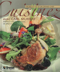 Murray Carl. Cuisinez Avec Carl Murray:  100 Recettes Dun Grand Chef Livre