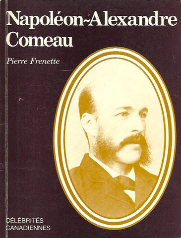 COMEAU, NAPOLEON-ALEXANDRE. Napoléon-Alexandre Comeau