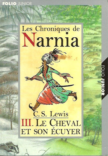 LEWIS, C.S. Les Chroniques de Narnia - Tome 03 : Le Cheval et son écuyer