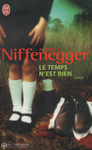 Niffenegger Audrey. Le Temps Nest Rien Livre