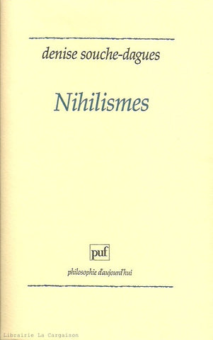 SOUCHE-DAGUES, DENISE. Nihilismes