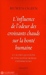 Ogien Ruwen. Linfluence De Lodeur Des Croissants Chauds Sur La Bonté Humaine Et Autres Questions