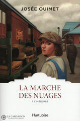 Ouimet Josee. Marche Des Nuages (La) - Tome 01:  Linsoumis Doccasion Très Bon Livre