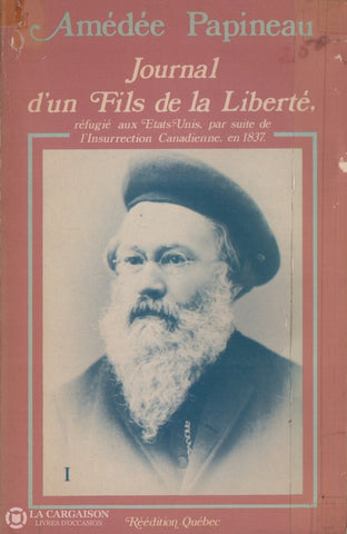 Papineau Amedee. Journal Dun Fils De La Liberté Réfugié Aux États-Unis Par Suite Linsurrection