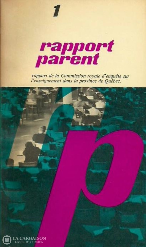 Parent Alphonse-Marie. Rapport Parent. Volumes 1 2 3 4 5. De La Commission Royale Denquête Sur