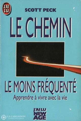 Peck Scott. Chemin Le Moins Fréquenté (Le):  Apprendre À Vivre Avec La Vie Livre