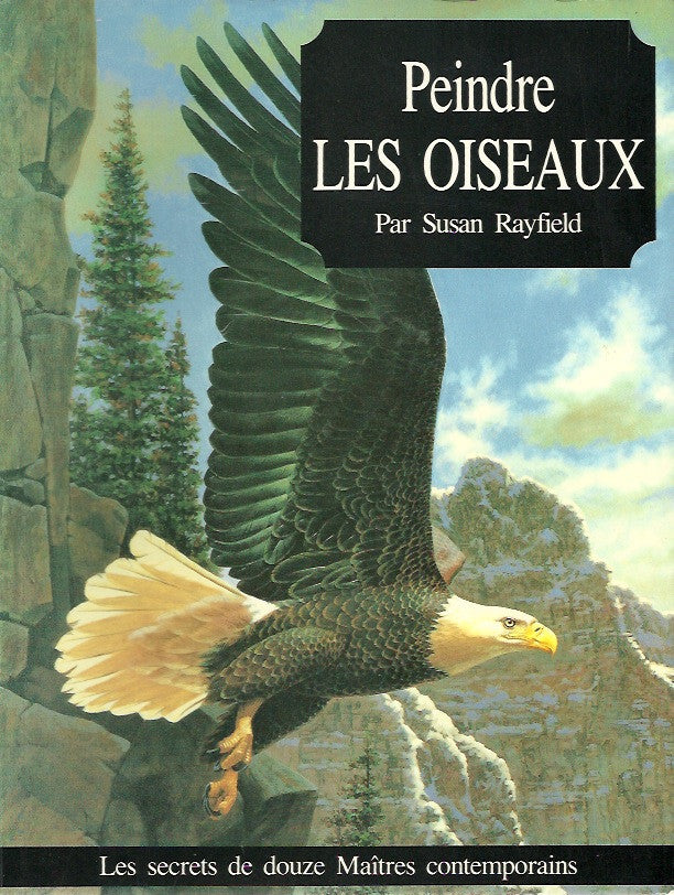 RAYFIELD, SUSAN. Peindre les oiseaux