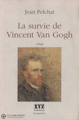 Pelchat Jean. Survie De Vincent Van Gogh (La) Livre