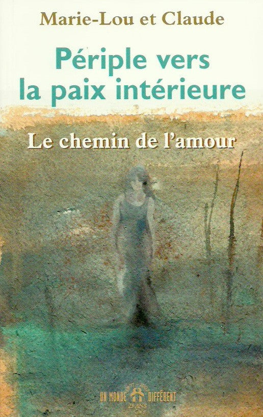 MARIE-LOU. Périple vers la paix intérieure. Le chemin de l'amour.