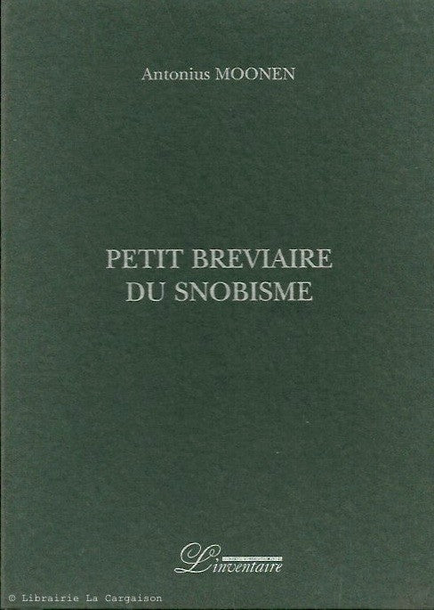 MOONEN, ANTONIUS. Petit bréviaire du snobisme