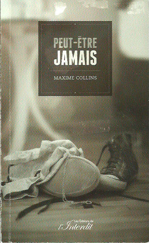 COLLINS, MAXIME. Peut-être jamais