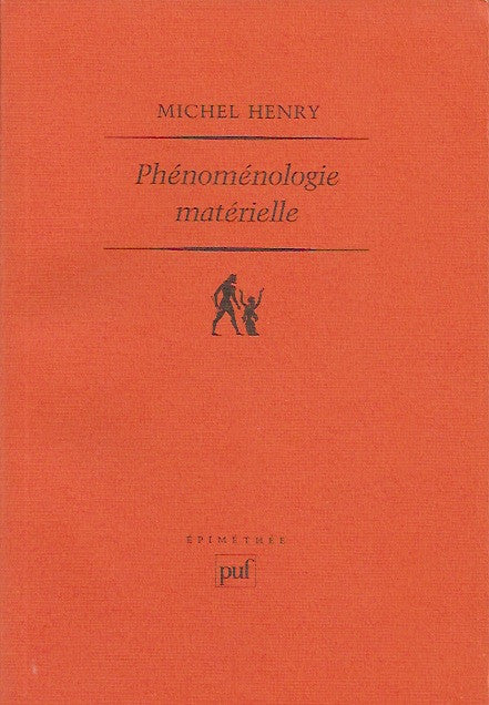 HENRY, MICHEL. Phénoménologie matérielle