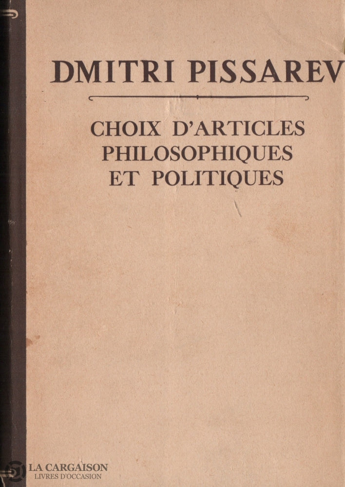 Pisarev Dmitri. Choix Darticles Philosophiques Et Politiques Livre