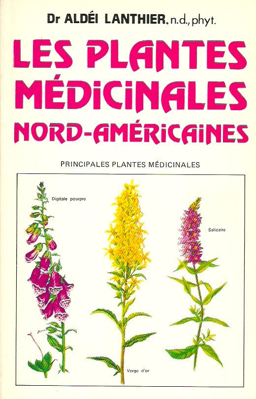 LANTHIER, ALDEI. Les plantes médicinales nord-américaines