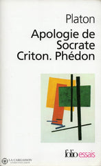 Platon. Apologie De Socrate. Criton. Phédon Livre