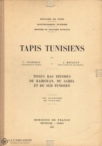 Poinssot-Revault. Tapis Tunisiens - Tome 04:  Tissus Décorés Ras De Kairouan Du Sahel Et Sud