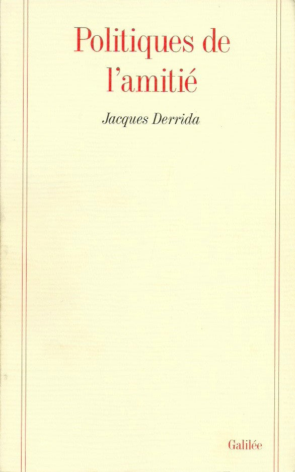 DERRIDA, JACQUES. Politiques de l'amitié