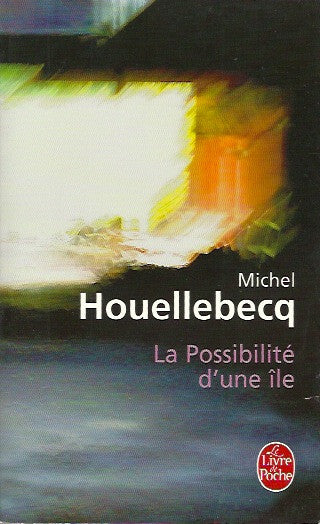 HOUELLEBECQ, MICHEL. La Possibilité d'une île