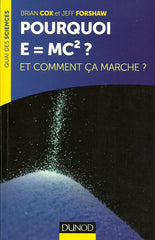 COX-FORSHAW. Pourquoi E=MC2? Et comment ça marche?