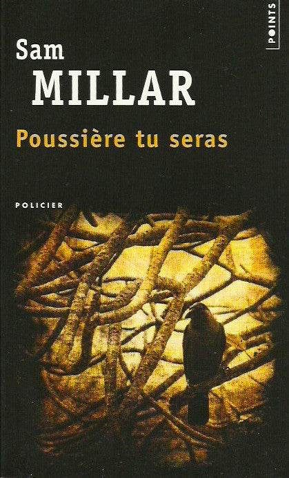 MILLAR, SAM. Poussière tu seras