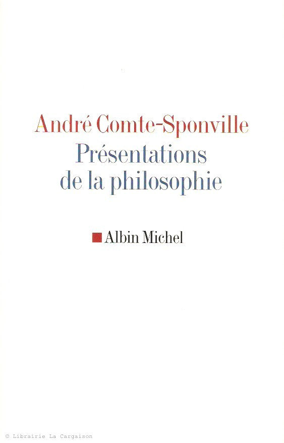 COMTE-SPONVILLE, ANDRE. Présentations de la philosophie