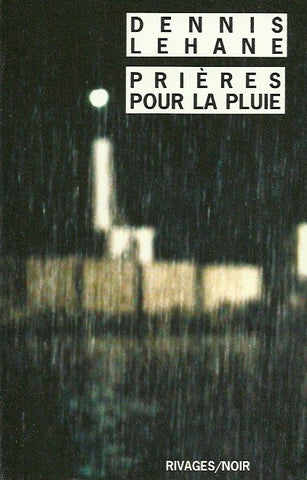 LEHANE, DENNIS. Prières pour la pluie