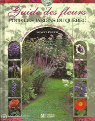 Prieur Benoit. Guide Des Fleurs Pour Les Jardins Du Québec Doccasion - Très Bon Livre