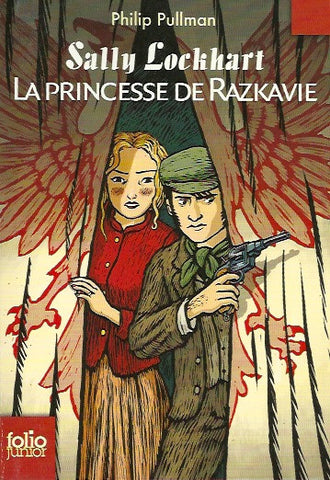 PULLMAN, PHILIP. Sally Lockhart. Tome 4. La princesse de Razkavie.