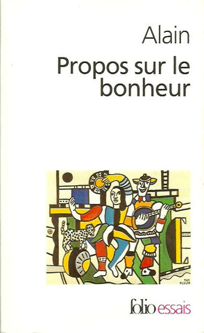 ALAIN. Propos sur le bonheur