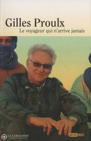 Proulx Gilles. Voyageur Qui Narrive Jamais (Le) Livre