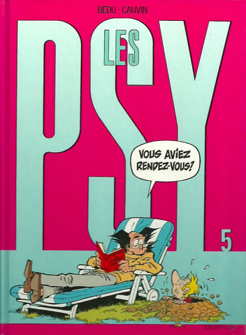 PSY (LES). Tome 5. Vous aviez rendez-vous?