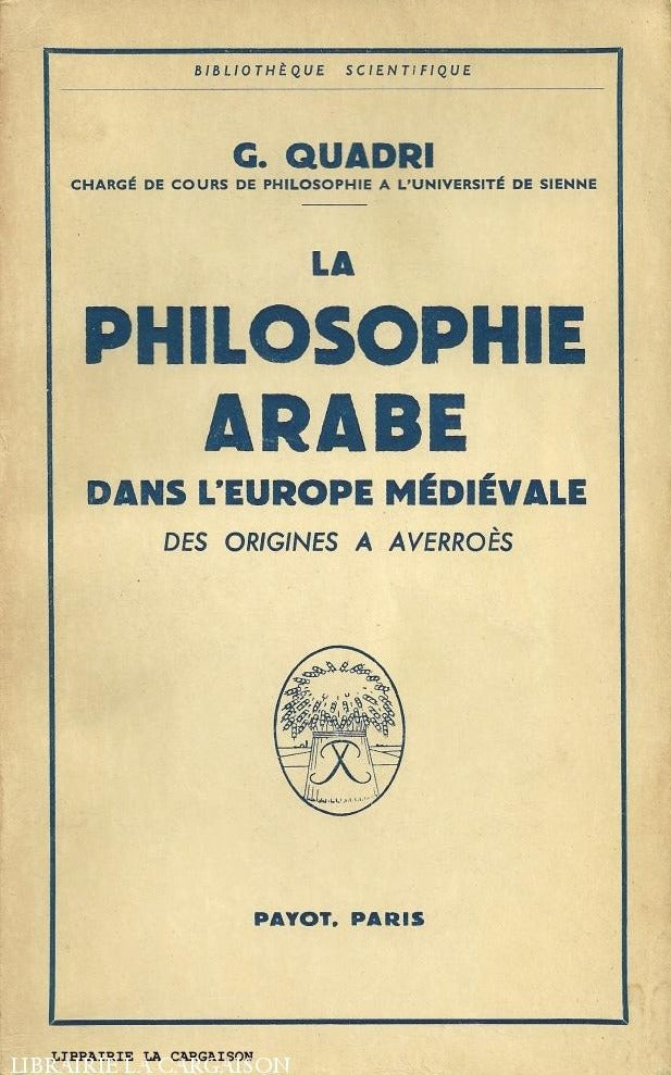 Quadri G. Philosophie Arabe (La):  Dans Leurope Médiévale Des Origines À Averroès Doccasion -