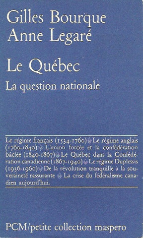 BOURQUE, GILLES. Le Québec. La question nationale.