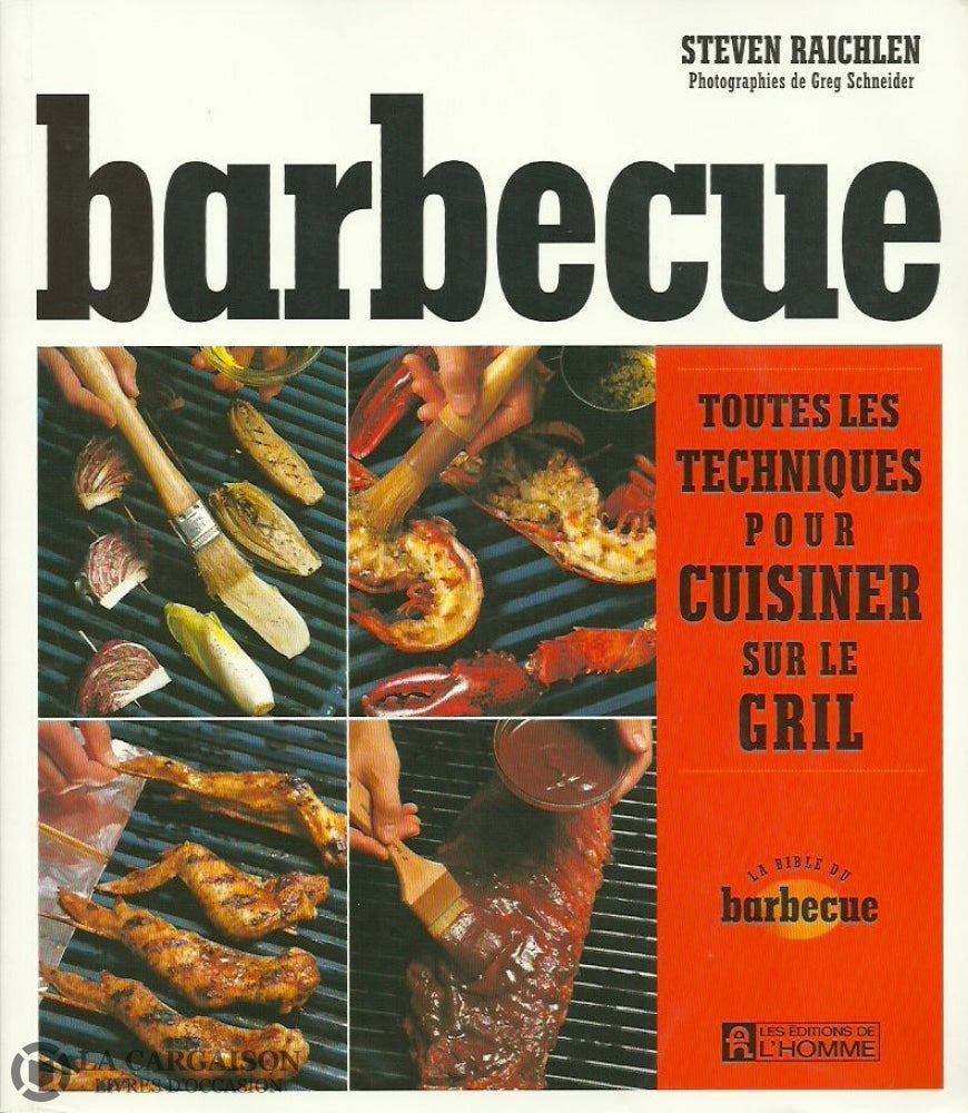 Raichlen Steven. Barbecue:  Toutes Les Techniques Pour Cuisiner Sur Le Gril Doccasion - Bon Livre