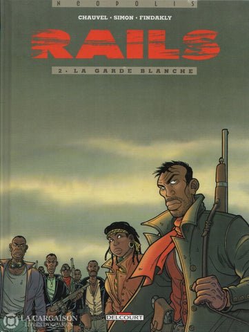 Rails. - Tome 02:  La Garde Blanche Livre