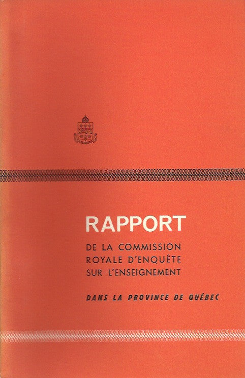 PARENT, ALPHONSE-MARIE.  Rapport de la Commission royale d'enquête sur l'enseignement dans la province de Québec (Rapport Parent). Deuxième partie. Les structures pédagogiques du système scolaire. A-Les structures et les niveaux de l'enseignement.