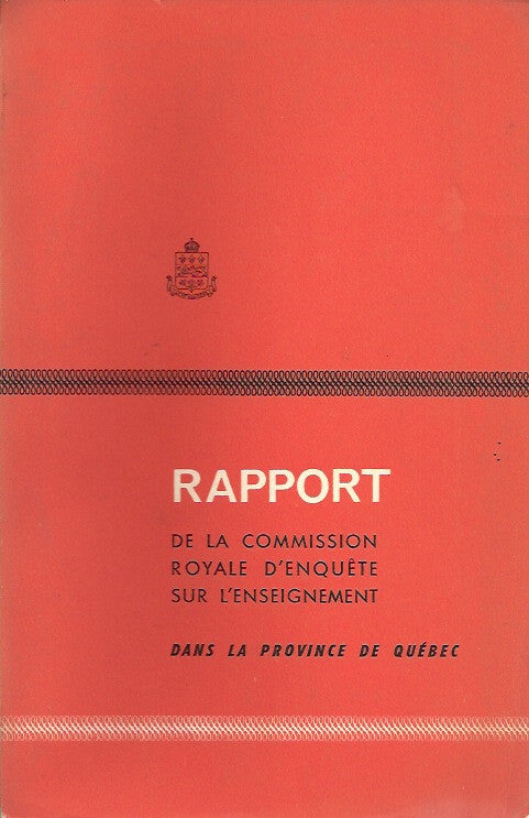 PARENT, ALPHONSE-MARIE. Rapport de la Commission royale d'enquête sur l'enseignement dans la province de Québec (Rapport Parent). Troisième partie (suite). L'administration de l'enseignement. B-Le financement. C-Les agents de l'éducation.