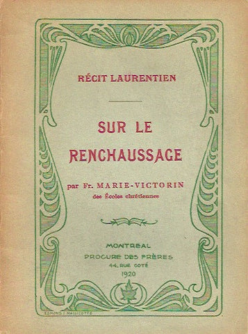 MARIE-VICTORIN, FRERE. Récit laurentien. Sur le renchaussage.