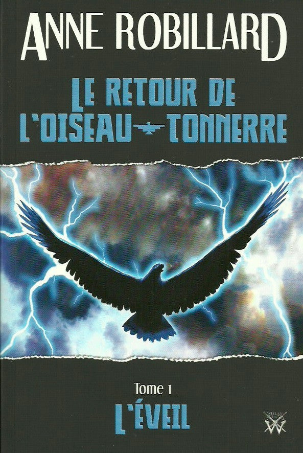 ROBILLARD, ANNE. Le retour de l'oiseau-tonnerre. Tome 01. L'éveil.