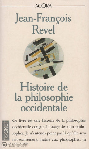 Revel Jean-Francois. Histoire De La Philosophie Occidentale Thalès À Kant Livre