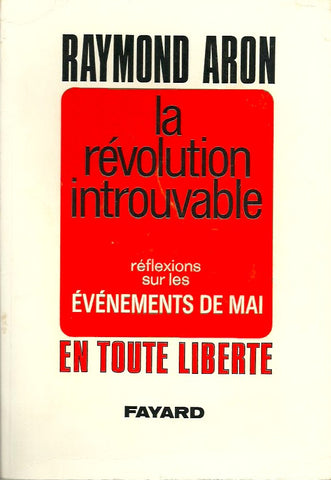 ARON, RAYMOND. La révolution introuvable. Réflexion sur les événement de mai.