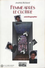 Richard Andrea. Femme Après Le Cloître:  Autobiographie Livre