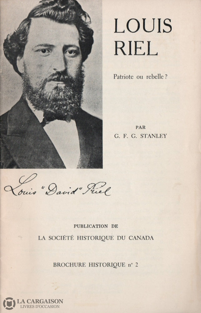 Riel Louis. Louis Riel:  Patriote Ou Rebelle Livre