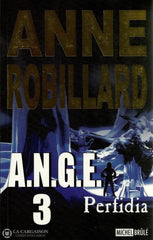 Robillard Anne. A.n.g.e. - Tome 03:  Perfidia Livre