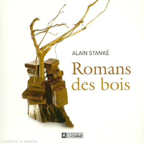 STANKE, ALAIN. Romans des bois