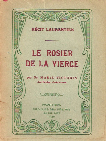 MARIE-VICTORIN, FRERE. Récit laurentien. Le rosier de la vierge.