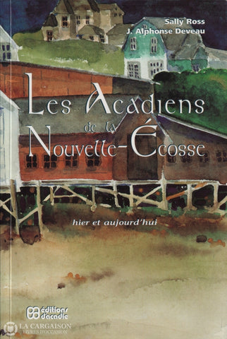 Ross-Deveau. Acadiens De La Nouvelle-Écosse (Les):  Hier Et Aujourdhui Livre