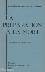 Rotterdam Desidere Erasme De. Préparation À La Mort (La) Livre